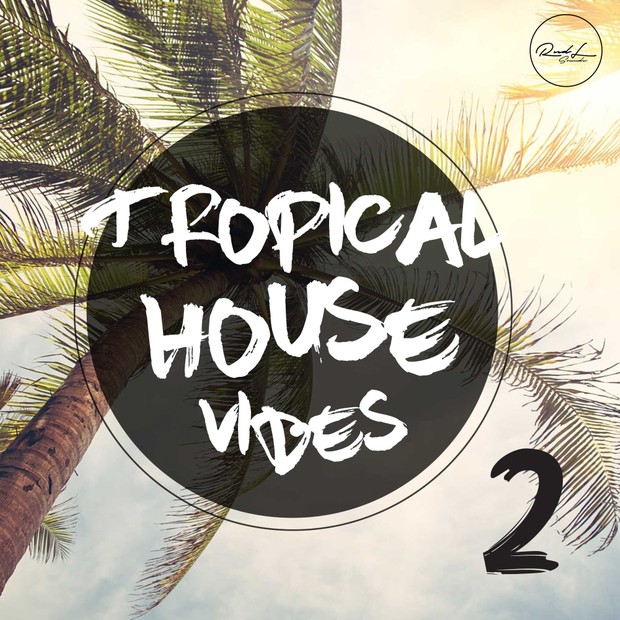 Tropical House Vibes Vol 2