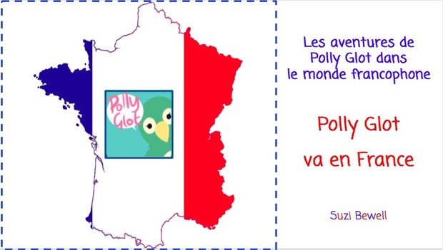 Les aventures de Polly Glot - Polly Glot va en France Book 1