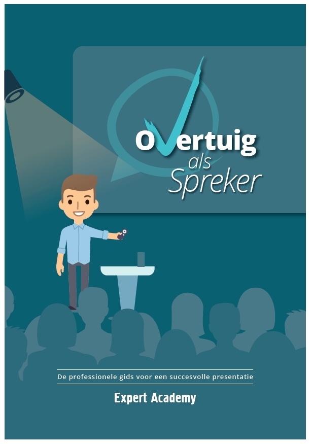 Overtuig als spreker - De professionele gids voor een succesvolle presentatie