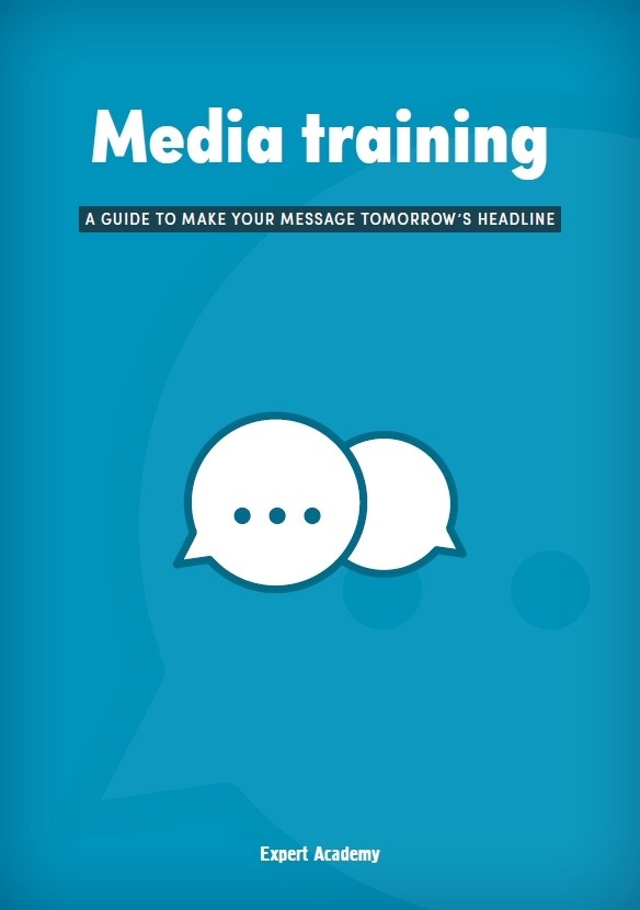 Media Training - A guide to make your message tomorrow’s headline