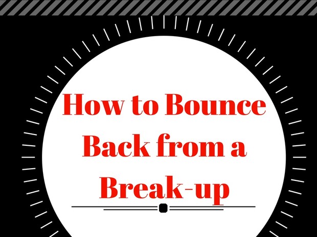 How to Bounce Back From a Break-up
