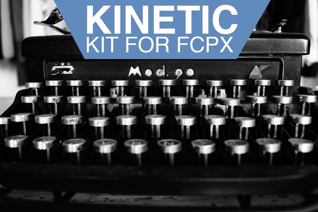 Kinetic Kit for Final Cut Pro X
