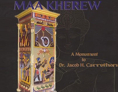 Maa Kherew: A Monument to Jacob H. Carruthers