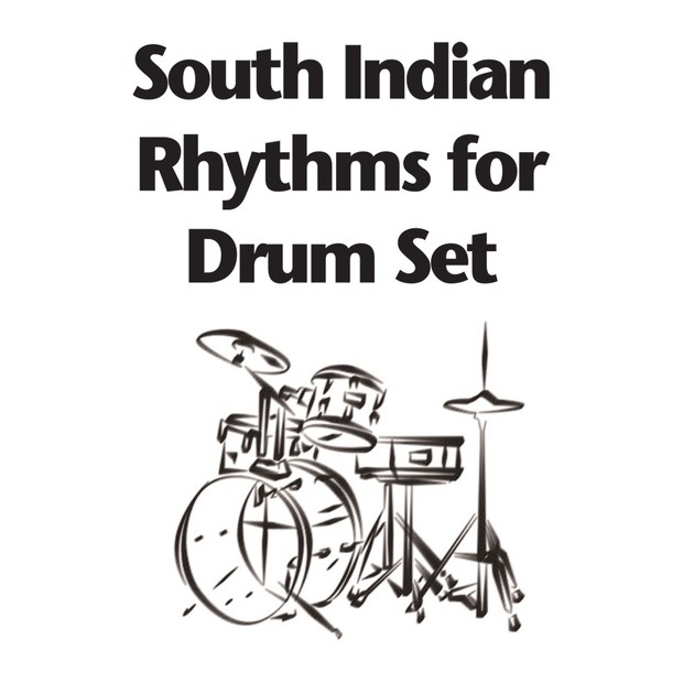 South Indian Rhythms for Drum Set