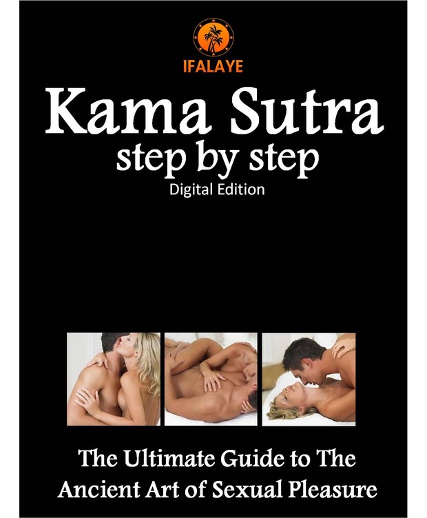 Kama Sutra Step by Step: The Ultimate Guide to The Ancient Art of Sexual Pleasure
