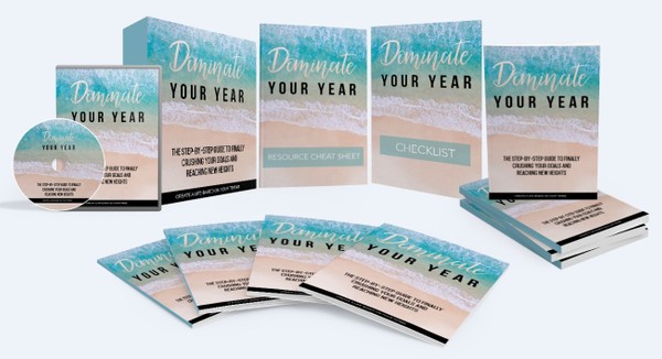 Dominate Your Year - Step By Step Guide To Crushing Your Goals And Reaching New Heights