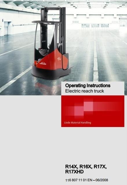 Linde Electric Reach Truck Type 116-02: R14X-02, R16X-02, R17X-02, R17XHD-02 Operating Instructions