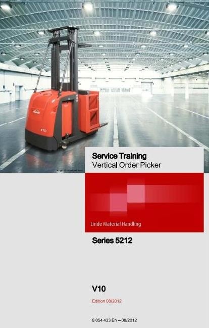 Linde Order Picker Type 5212: V10 Service Training (Workshop) Manual