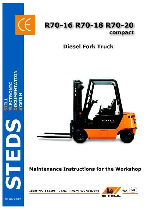 Still Fork Truck R70-16, R70-18, R70-20 Compact: R7074,-75,- 76 Operating, Maintenance Instructions