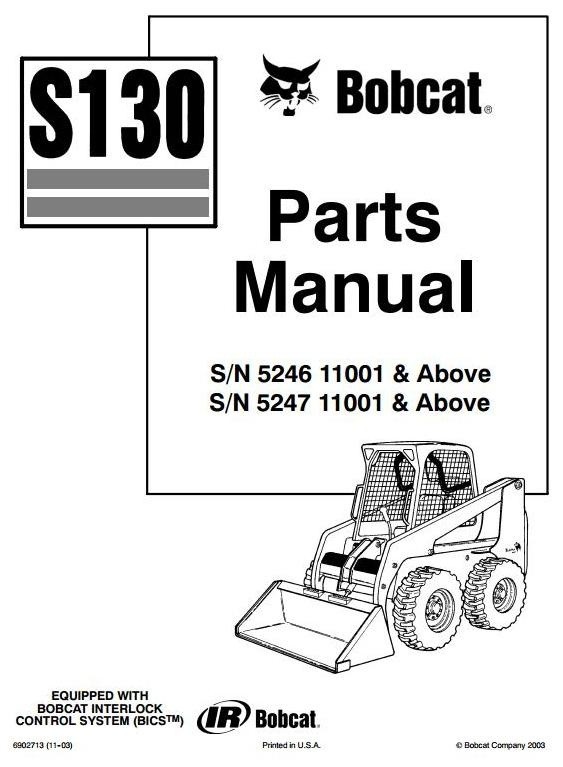 Bobcat Skid Steer Loader Type S130: S/N 524611001 & Above, S/N 524711001 & Above Parts Manual