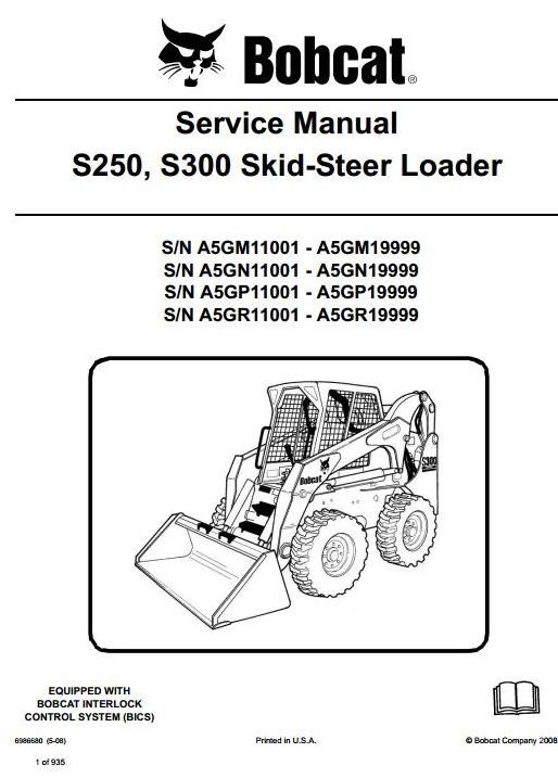 Bobcat Skid Steer Loader S250, S300: S/N A5GM/A5GN/A5GP/A5GR 11001-19999 Service Manual