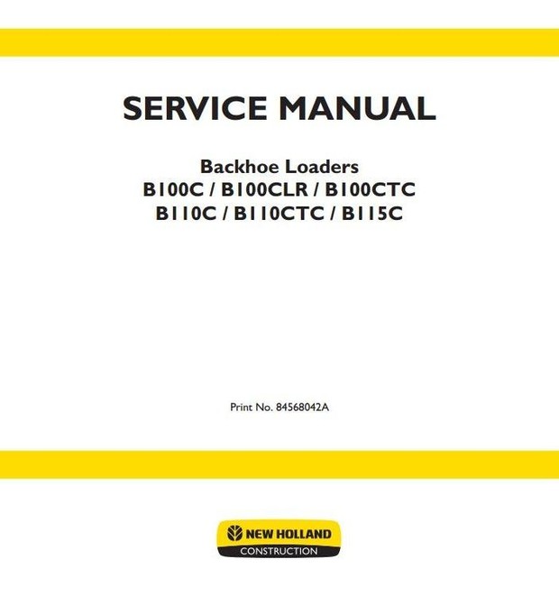 New Holland Backhoe Loaders B100C, B100CLR, B100CTC, B110C, B110CTC, B115C Service Manual