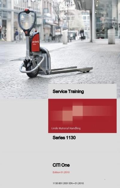 Linde Pallet Truck Type 1130: Citi One Service Training (Workshop) Manual