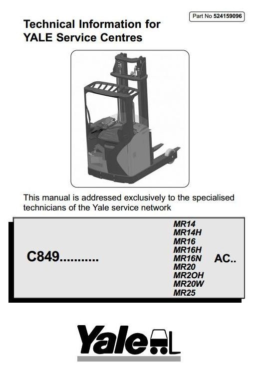 Yale Reach Truck Type C849: MR14(H), MR16 (H, N), MR20 (H, W), MR25 Workshop Service Manual