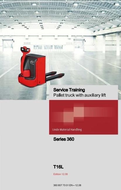 Linde Electric Pallet Truck Type 360: T16L Service Training (Workshop) Manual