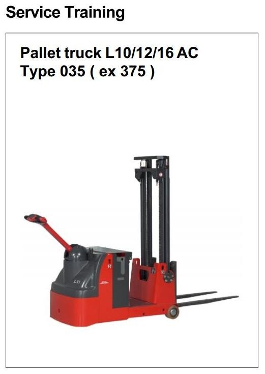 Linde Pallet Truck Type 035 (ex 375): L10AC, L12AC, L16AC Service Training (Workshop) Manual