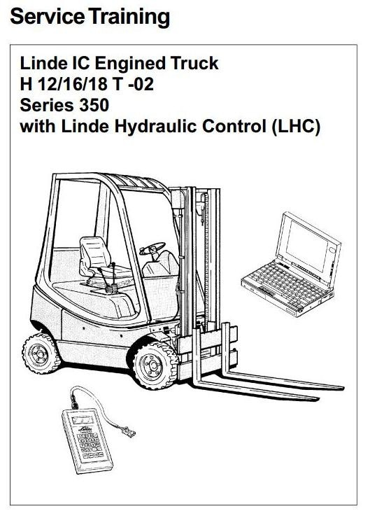 Linde IC-Engined Forklift Truck 350-02 Series: H12, H16, H18 Service Training Manual