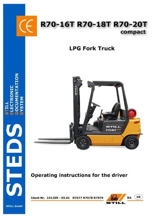 Still Fork Truck R70-16, R70-18, R70-20 Compact: R7077-79 Operating and Maintenance Instructions