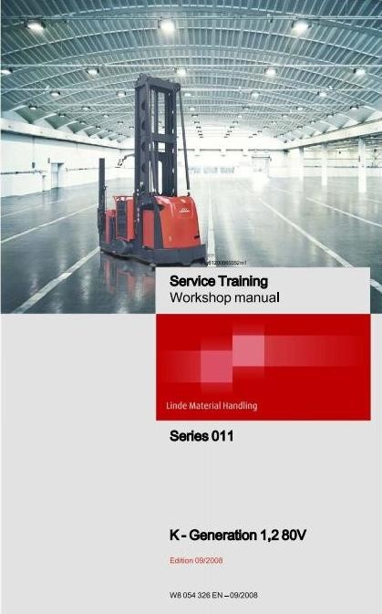 Linde Truck Type 011 Generation 1,2: Model K 80V Service Training (Workshop) Manual