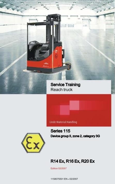Linde Electric Reach Truck Type 115 Ex with PL-G1000: R14 Ex, R16 Ex, R20 Ex Service Training Manual