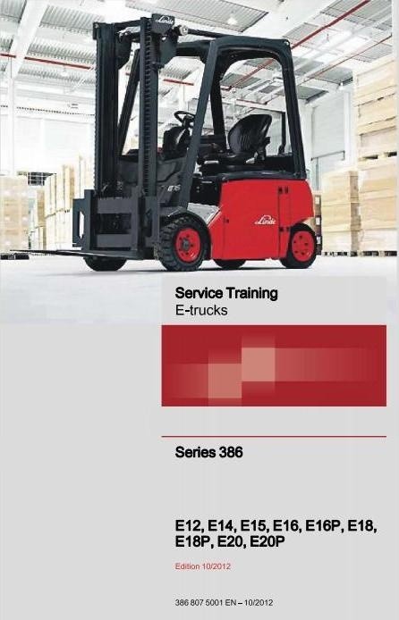 Linde Electric Lift Truck 386 Series: E12, E14, E15, E16, E16P, E18, E18P, E20, E20P Workshop Manual