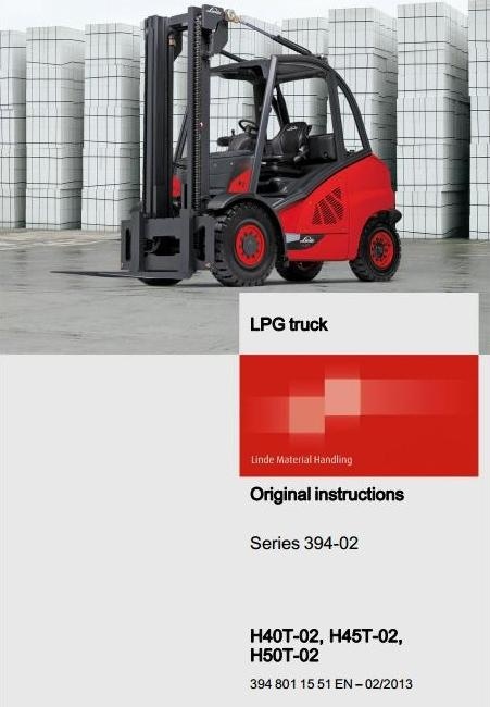 Linde LPG Forklift Truck H-Series Type 394-02: H40T-02, H45T-02, H50T-02 User Manual
