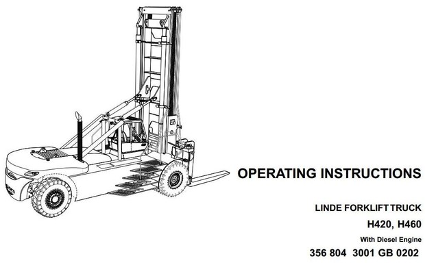 Linde Forklift Truck Type 356: H420, H460 Operating Instructions (User Manual)