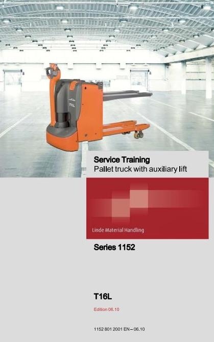 Linde Electric Pallet Truck Type 1152: T16L Service Training (Workshop) Manual