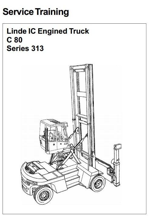 Linde Truck H-Series Type 313: C80/3, C80/4, C80/5, C80/6 Service Training (Workshop) Manual