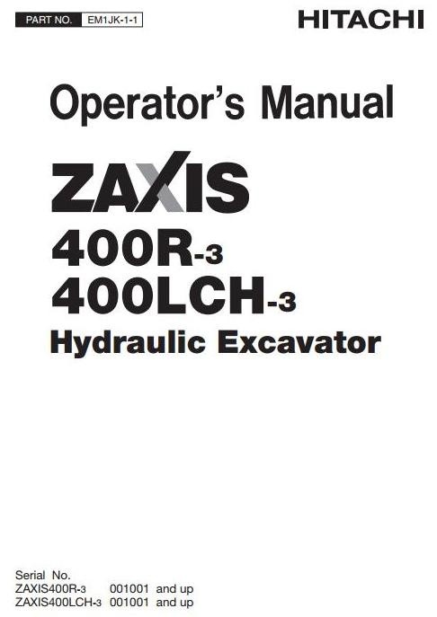 Hitachi Hydraulic Excavator Type Zaxis 400: 400LCH-3, 400R-3 Operating and Maintenance Instructions