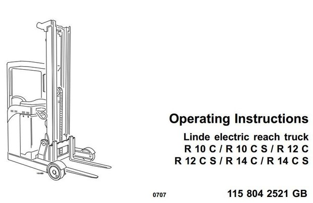 Linde Electric Reach Truck Type 115: R10C, R10CS, R12C, R12CS, R14C, R14CS Operating Instructions