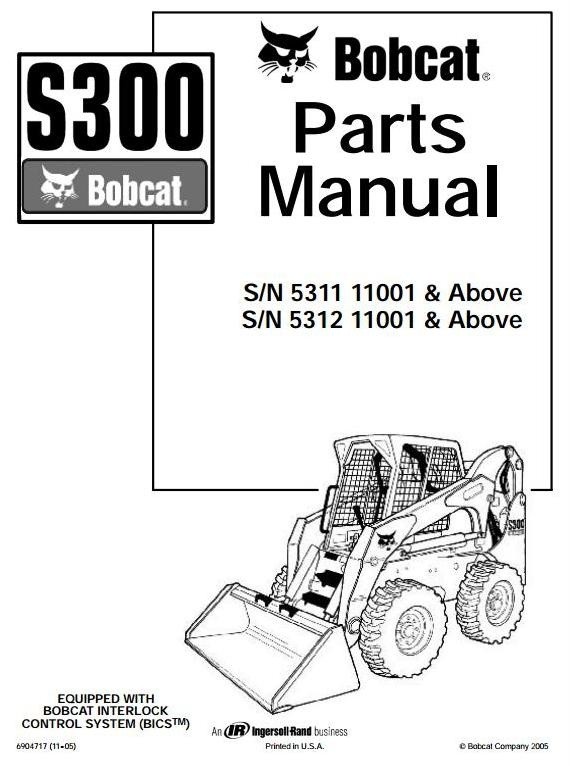 Bobcat Skid Steer Loader Type S300: S/N 531111001 & Above, S/N 531211001 & Above Parts Manual