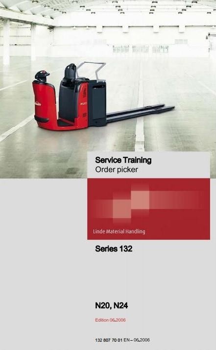 Linde Order Picker Type 132: N20, N24 Service Training (Workshop) Manual