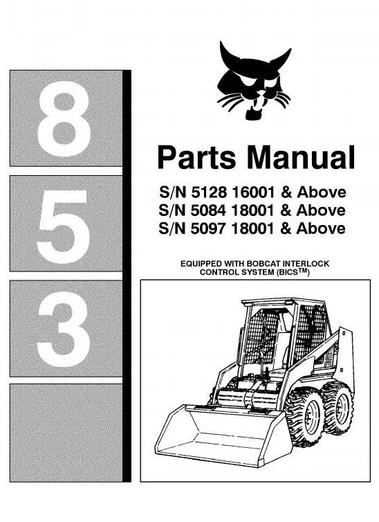 Bobcat Skid Steer Loader 853 S/N 508418001 up, S/N 509718001 up, S/N 512816001 up Parts Manual