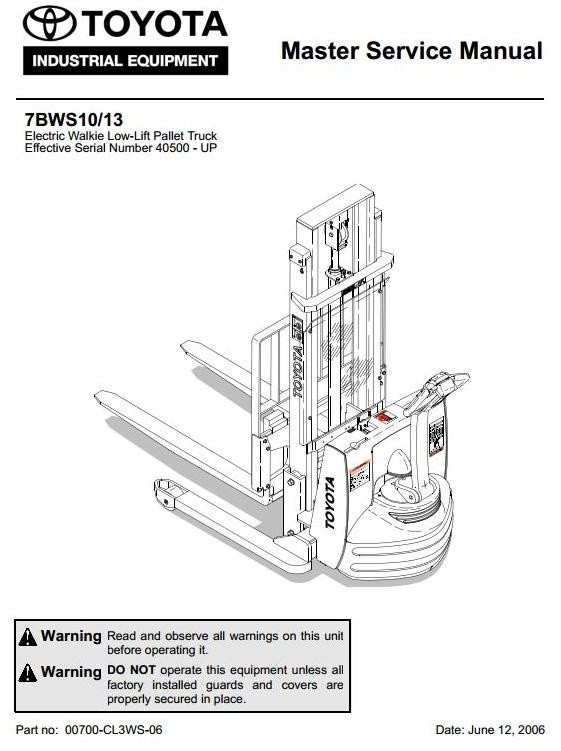 Toyota Electric Walkie Low-Lift Pallet Truck: 7BWS10, 7BWS13 SN: 40500 - UP Workshop Service Manual