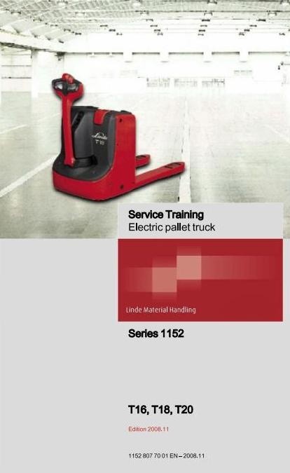 Linde Electric Pallet Truck Type 1152: T16, T18, T20 Service Training (Workshop) Manual