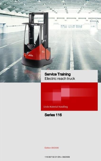 Linde Electric Reach Truck Type 116: R14X, R16X, R17X, R17XHD Service Training (Workshop) Manual