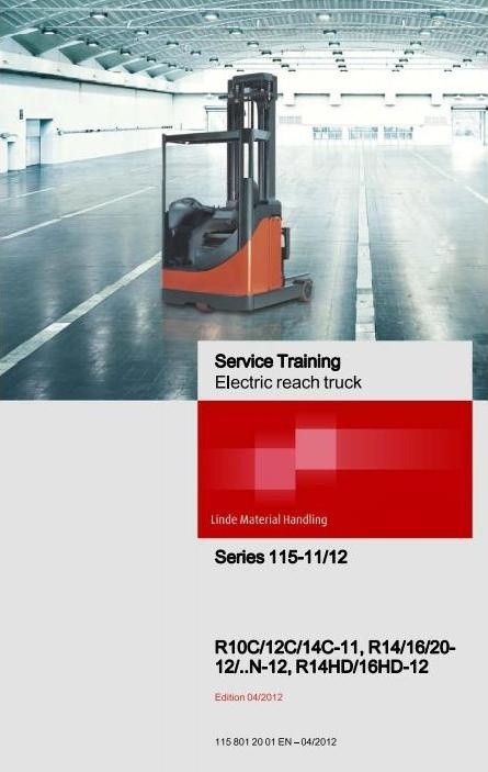 Linde Electric Reach Truck Type 115-11/12: R10, R12, R14, R16, R20 Service Training Workshop Manual