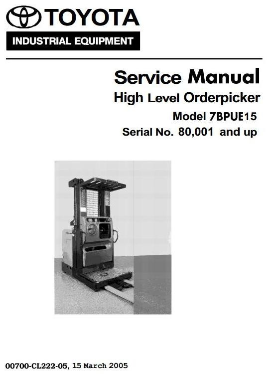 Toyota High Level Orderpicker Type 7BPUE15 sn from 80001 Workshop Service Manual