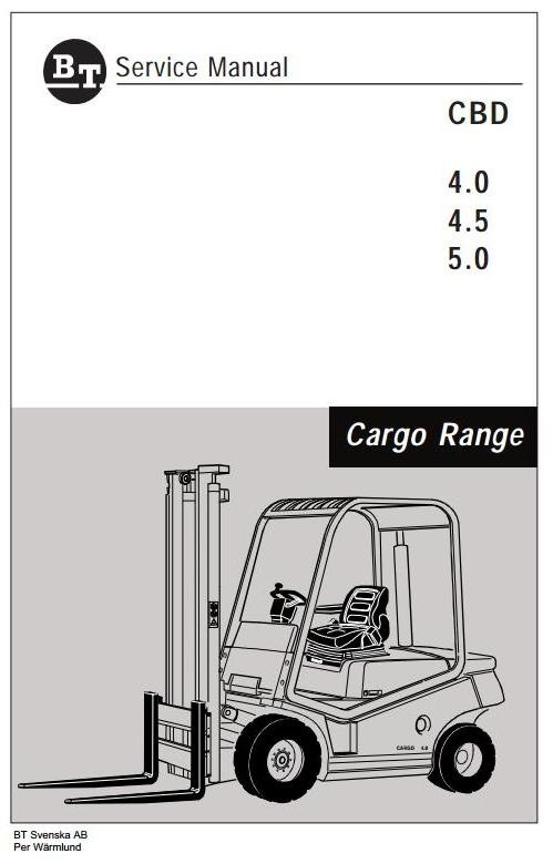 BT Cargo Range Forklift Truck CBD 4.0, CBD 4.5, CBD 5.0 Workshop Service Manual