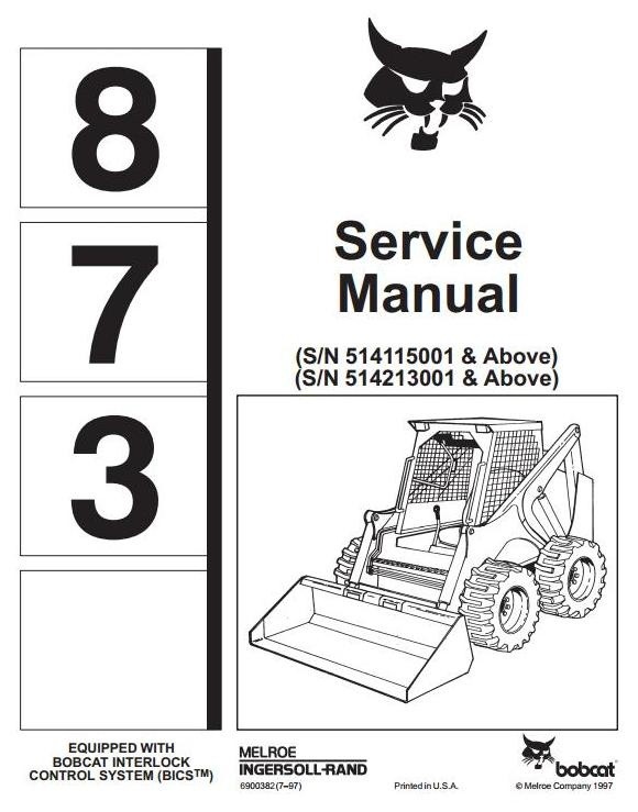 Bobcat Skid Steer Loader Type 873: S/N 514115001 Up, S/N 514213001 Up Workshop Service Manual