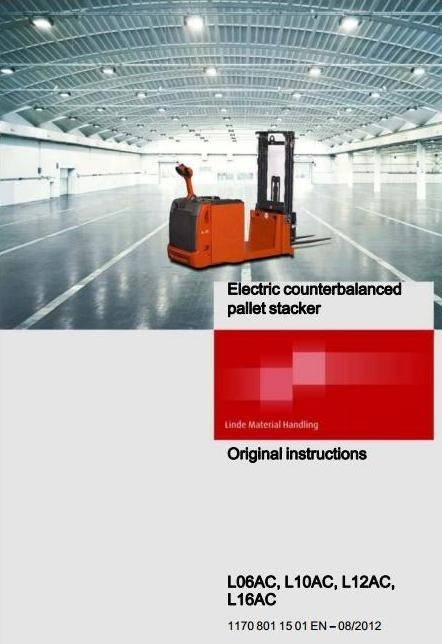 Linde Electric Tail End Pallet Stacker Type 1170: L06AC, L10AC, L12AC, L16AC Operating Instructions