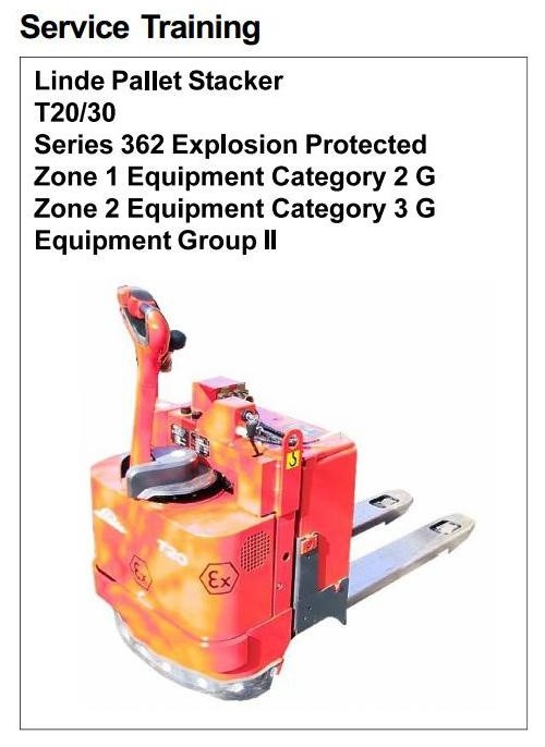 Linde Pallet Stacker Type 362 Explosion Protected: T20 Ex, T30 Ex Service Training Manual