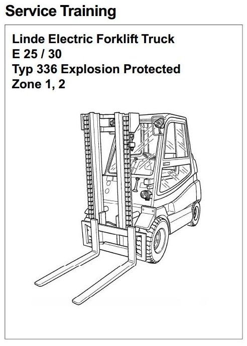 Linde Electric Forklift Truck Type 336 Explosion Protected: E25, E30 Service Training Manual