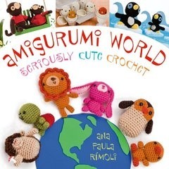 Amigurumi World - Seriously Cute Crochet PDF Version
