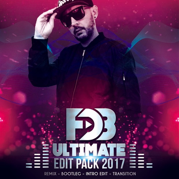 Deejay FDB - ULTIMATE EDIT PACK 2017