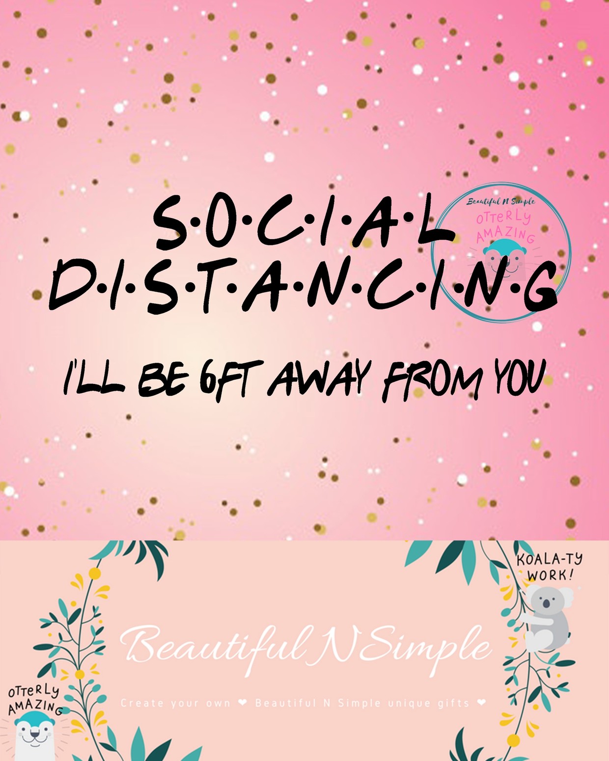 Social Distancing I Ll Be 6ft Away From You Inspired B Beautifulnsimple