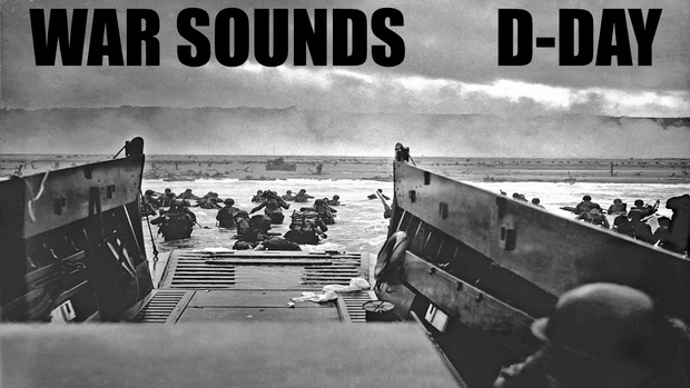 War Sounds - D-Day - The Invasion of Normandy at Omaha Beach