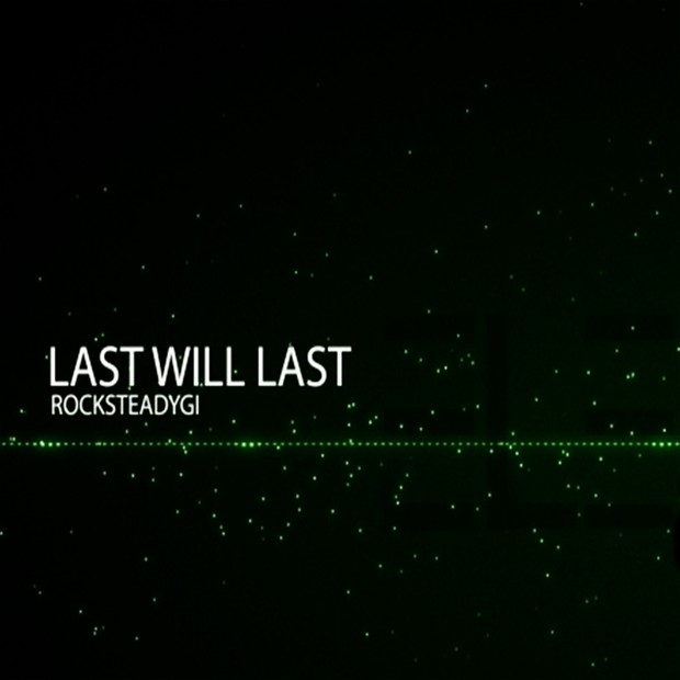 Rocksteadygi - Last Will Last