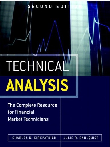 TECHNICAL ANALYSIS: THE COMPLETE RESOURCE FOR FINANCIAL MARKET TECHNICIANS